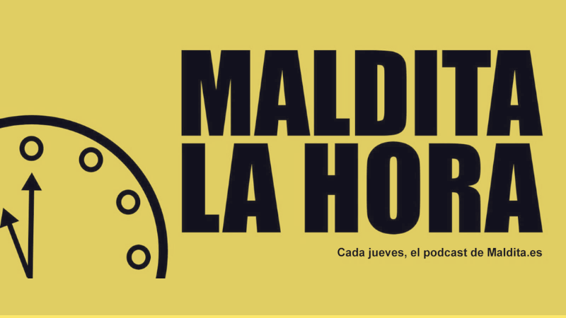 Maldita la hora: the weekly Maldita.es podcast so they don’t fool you